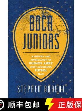 【3-4周达】Boca Juniors: A History and Appreciation of Buenos Aires' Most Successful Futbol Team [9781645434504]