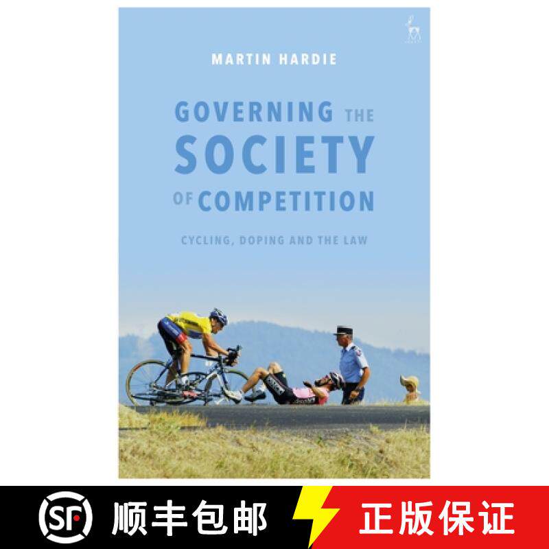 预订 Governing the Society of Competition: Cycling, Doping and the Law [9781509944682]