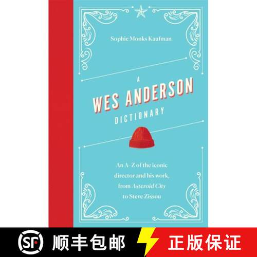精装 A Wes Anderson Dictionary: An A-Z of the Iconic Director and His Work, from Asteroid City to Ste... [9781035419258]