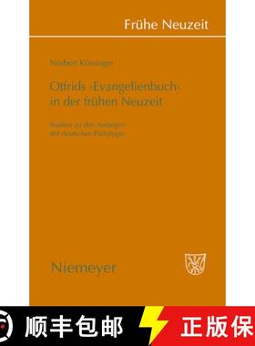 【3-4周达】Otfrids 'Evangelienbuch' in Der Fruhen Neuzeit: Studien Zu Den Anfangen Der Deutschen Phil... [9783484366350]