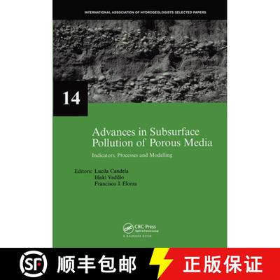 【4周达】Advances in Subsurface Pollution of Porous Media - Indicators, Processes and Modelling: Iah ... [9780415476904]