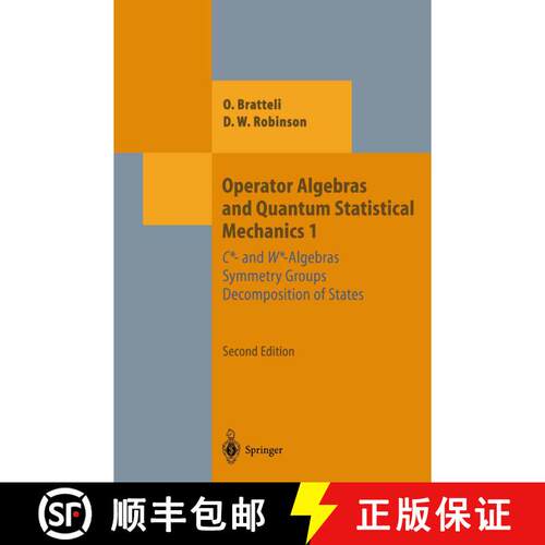 【3-4周达】Operator Algebras and Quantum Statistical Mechanics 1 : C*- and W*-Algebras. Symmetry Grou... [9783642057366]