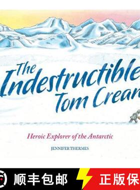 【3-4周达】Indestructible Tom Crean: Heroic Explorer of the Antarctic [9781803380957]