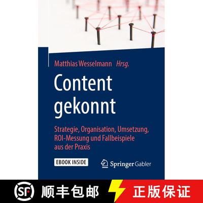 【3-4周达】Content gekonnt: Strategie, Organisation, Umsetzung, ROI-Messung und Fallbeispiele aus der... [9783658246198]