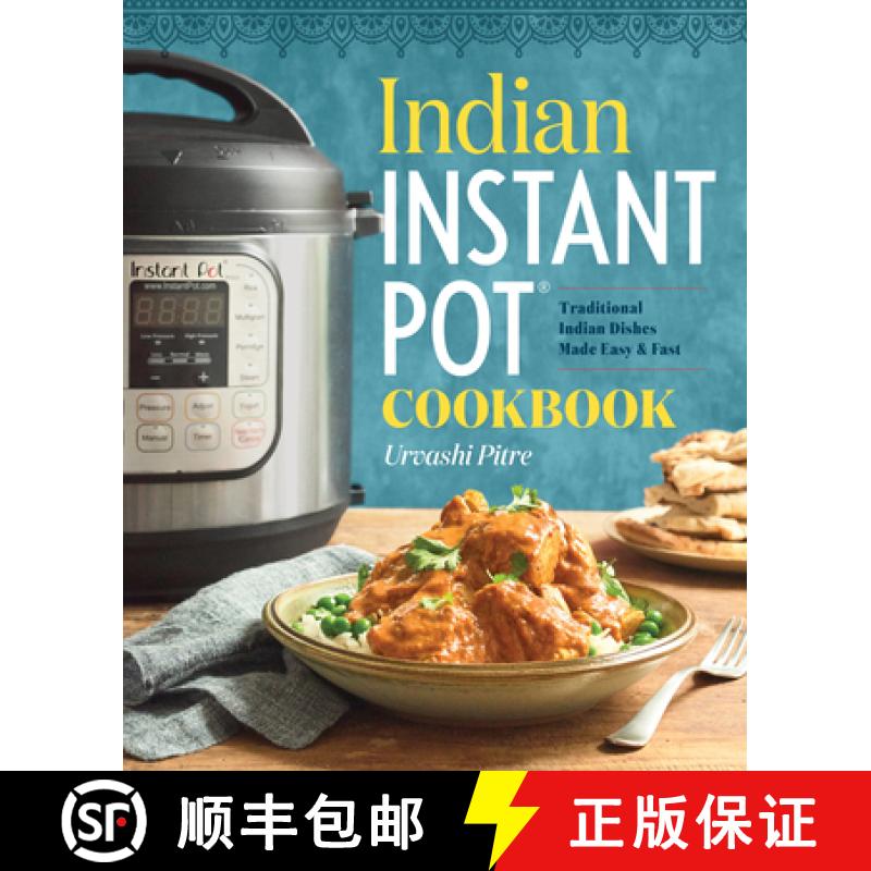 【2-3周达】Indian Instant Pot(r) Cookbook: Traditional Indian Dishes Made Easy and Fast [9781939754547]