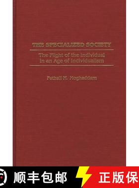预订 The Specialized Society: The Plight of the Individual in an Age of Individualism [9780275956707]