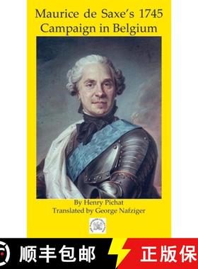 预订 Maurice de Saxe's 1745 Campaign in Belgium [9781950423996]