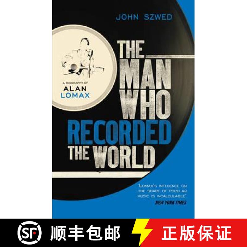 【2-3周达】The Man Who Recorded the World : A Biography of Alan Lomax [9780099472353]