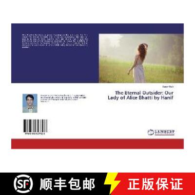 预订 The Eternal Outsider: Our Lady of Alice Bhatti by Hanif [9783330347526]