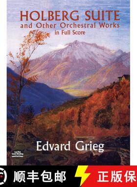 【3-4周达】Holberg Suite And Other Orchestral Works: In Full Score [9780486416922]
