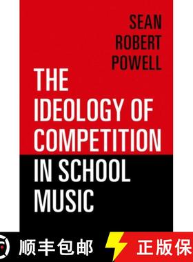【3-4周达】The Ideology of Competition in School Music [9780197570845]