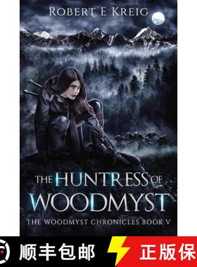 【3-4周达】The Huntress of Woodmyst: The Woodmyst Chronicles Book V [9780645384505]
