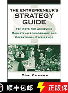 预订 The Entrepreneur's Strategy Guide: Ten Keys for Achieving Marketplace Leadership and Operational... [9780275989040]