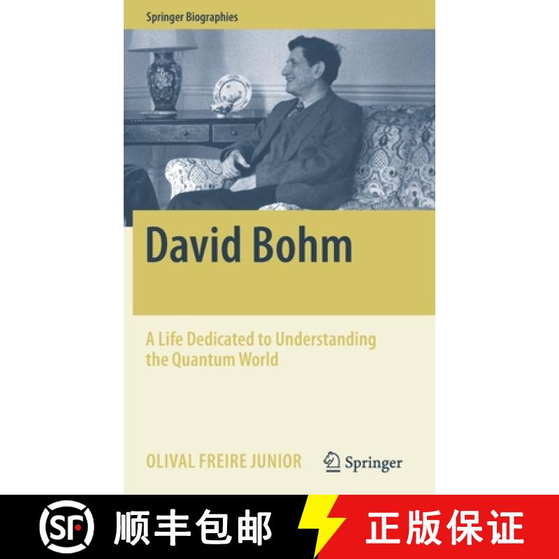 【3-4周达】David Bohm : A Life Dedicated to Understanding the Quantum World [9783030227142]