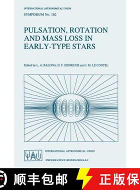 【3-4周达】Pulsation, Rotation and Mass Loss in Early-Type Stars: Proceedings of the 162nd Symposium ... [9780792330455]