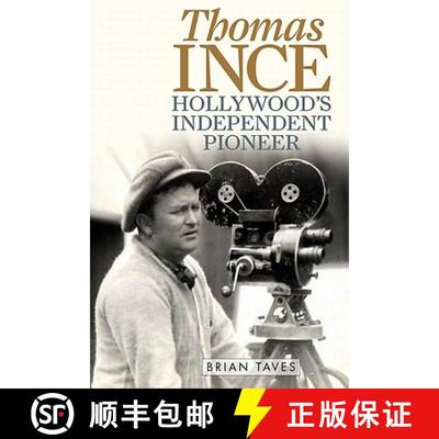 【3-4周达】Thomas Ince: Hollywood's Independent Pioneer [9780813134222]