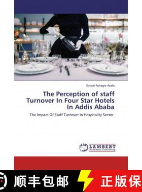 预订 The Perception of staff Turnover In Four Star Hotels In Addis Ababa [9786200316349]