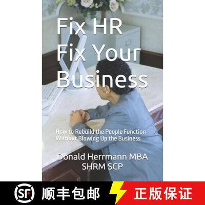 【3-4周达】Fix HR Fix Your Business: How to Rebuild the People Function Without Blowing Up the Business [9798994111215]