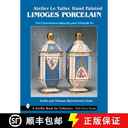 【3-4周达】Atelier Le Tallec Hand Painted Limoges Porcelain: For Connoisseurs, Royalty, and Tiffany a... [9780764317088]