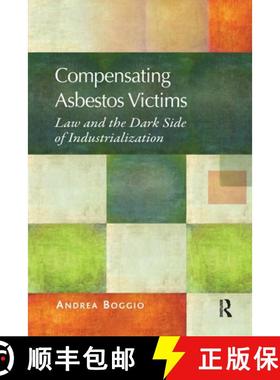 【3-4周达】Compensating Asbestos Victims : Law and the Dark Side of Industrialization [9780367601294]