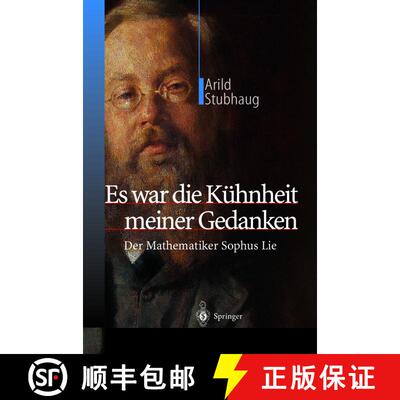 【3-4周达】Es war die Kühnheit meiner Gedanken: Der Mathematiker Sophus Lie [9783540436577]