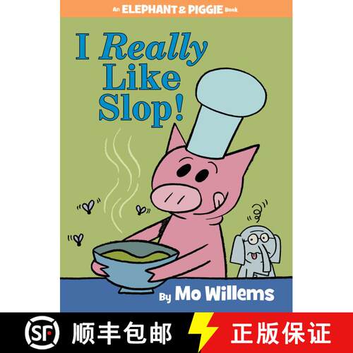 【3-4周达】精装 I Really Like Slop! (an Elephant and Piggie Book) [9781484722626]