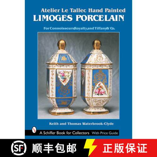 【3-4周达】精装 Atelier Le Tallec Hand Painted Limoges Porcelain: For Connoisseurs, Royalty, and Tiff... [9780764317088]