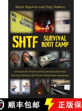 预订 SHTF Survival Boot Camp: A Course for Urban and Wilderness Survival during Violent, Off-Grid, & ... [9781735870502]