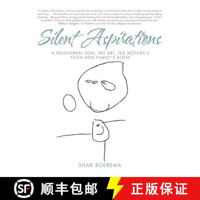 预订 Silent Aspirations: A Nonverbal Son, His Art, His Mother's Faith and Family's Bond [9781973643487]