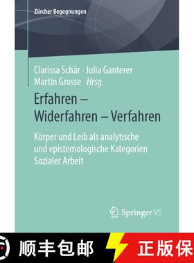【3-4周达】Erfahren - Widerfahren - Verfahren : Körper und Leib als analytische und epistemologische... [9783658307790]
