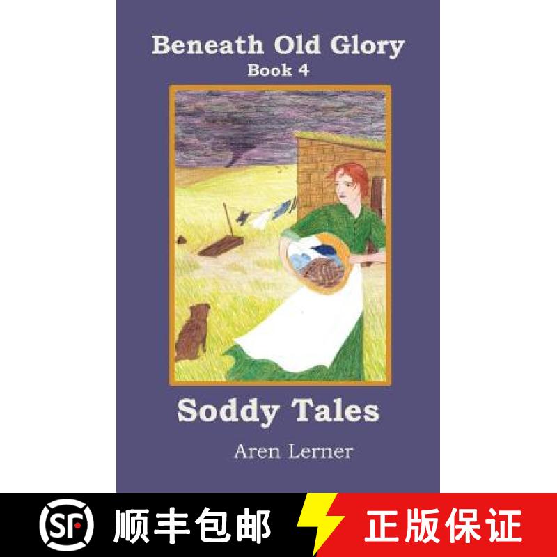 【2-3周达】Soddy Tales (Beneath Old Glory: Book 4) [9781939655035]