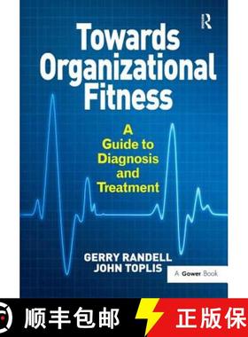 【3-4周达】Towards Organizational Fitness: A Guide to Diagnosis and Treatment. by Gerry Randell and J... [9781472422620]