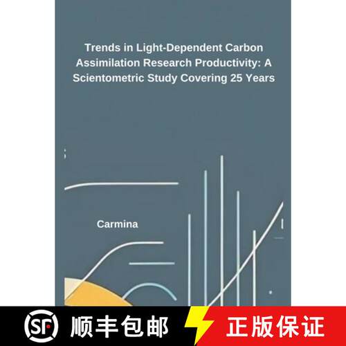 【3-4周达】Trends in Light-Dependent Carbon Assimilation Research Productivity: A Scientometric Study... [9798230139973]