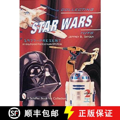【3-4周达】Collecting Star Wars Toys 1977-Present: An Unauthorized Practical Guide: An Unauthorized P... [9780764309069]