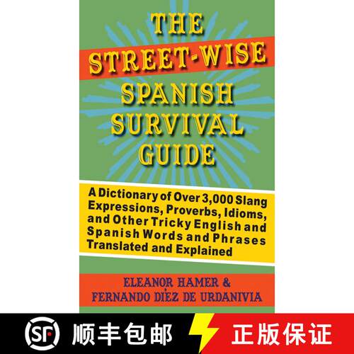 【3-4周达】The Street-Wise Spanish Survival Guide: A Dictionary of Over 3,000 Slang Expressions, Prov... [9781602392502]