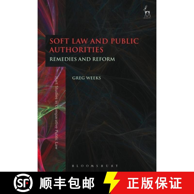 【3-4周达】Soft Law and Public Authorities: Remedies and Reform [9781782256885]