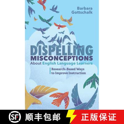 【3-4周达】Dispelling Misconceptions about English Language Learners: Research-Based Ways to Improve ... [9781416628286]
