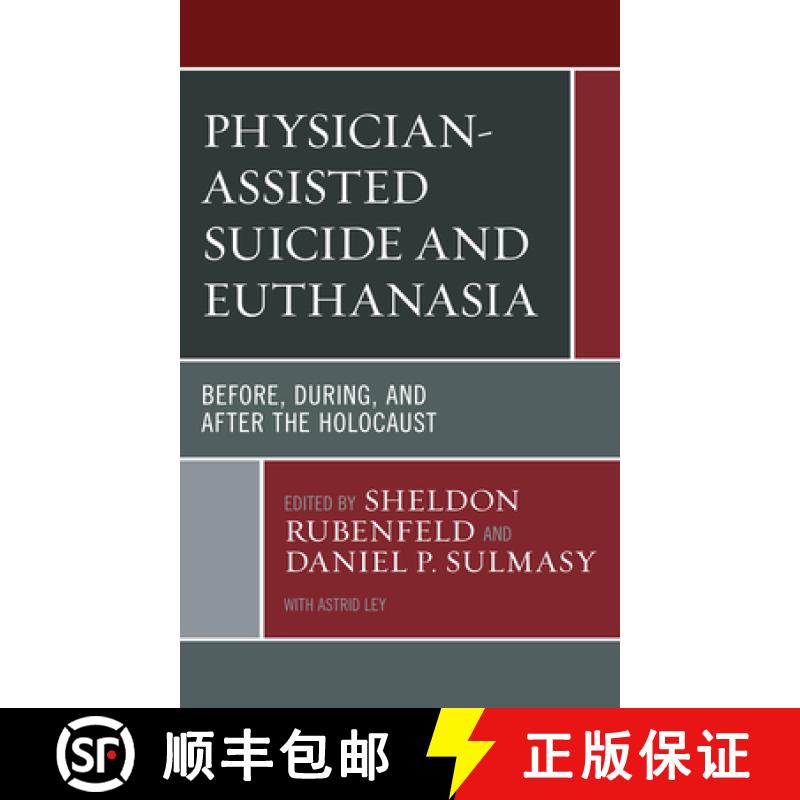 【3-4周达】Physician-Assisted Suicide and Euthanasia : Before, During, and After the Holocaust [9781793609496]