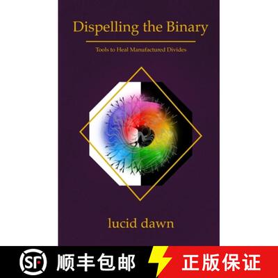 【3-4周达】Dispelling the Binary: Tools to Heal Manufactured Divides [9798992260601]