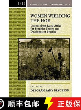 【3-4周达】Women Wielding the Hoe : Lessons from Rural Africa for Feminist Theory and Development Pra... [9781859730737]