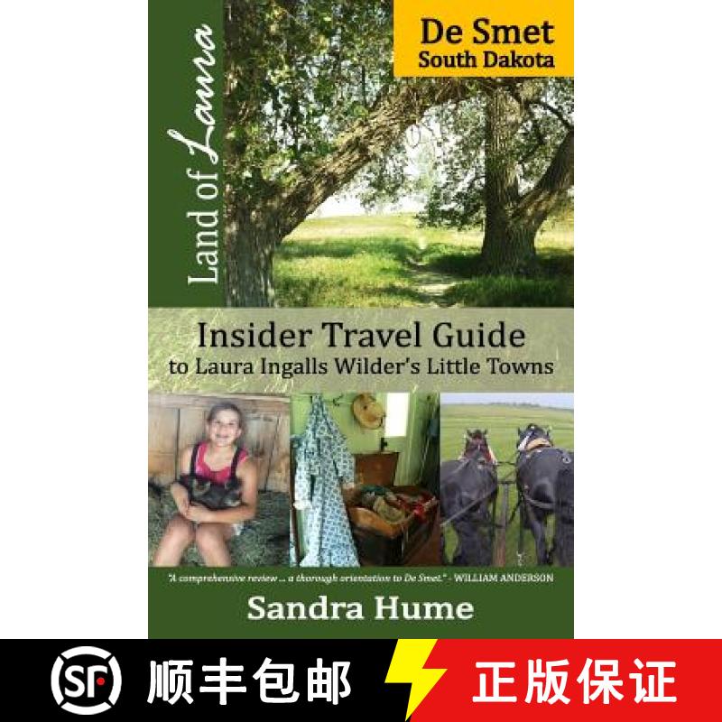 【3-4周达】Land of Laura: De Smet: Insider Travel Guide to Laura Ingalls Wilder's Little Towns [9781945070037]