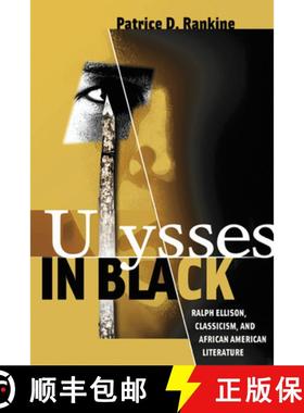 预订 Ulysses in Black: Ralph Ellison, Classicism, and African American Literature [9780299220044]