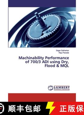 预订 Machinability Performance of 700/3 ADI using Dry, Flood & MQL [9786139915422]