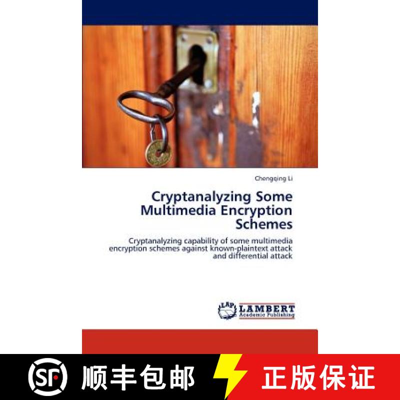 预订 Cryptanalyzing Some Multimedia Encryption Schemes [9783659172694]