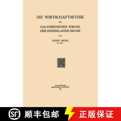 【3-4周达】Die Wirtschaftsethik der Calvinistischen Kirche der Niederlande 1565–1650 [9789401501262]