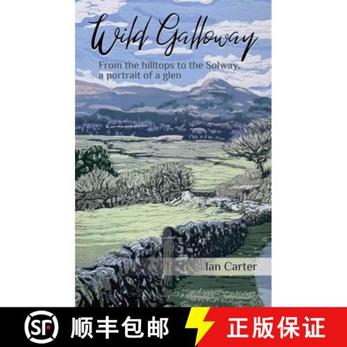 【3-4周达】Wild Galloway: From the Hilltops to the Solway, a Portrait of a Glen [9781849955874]