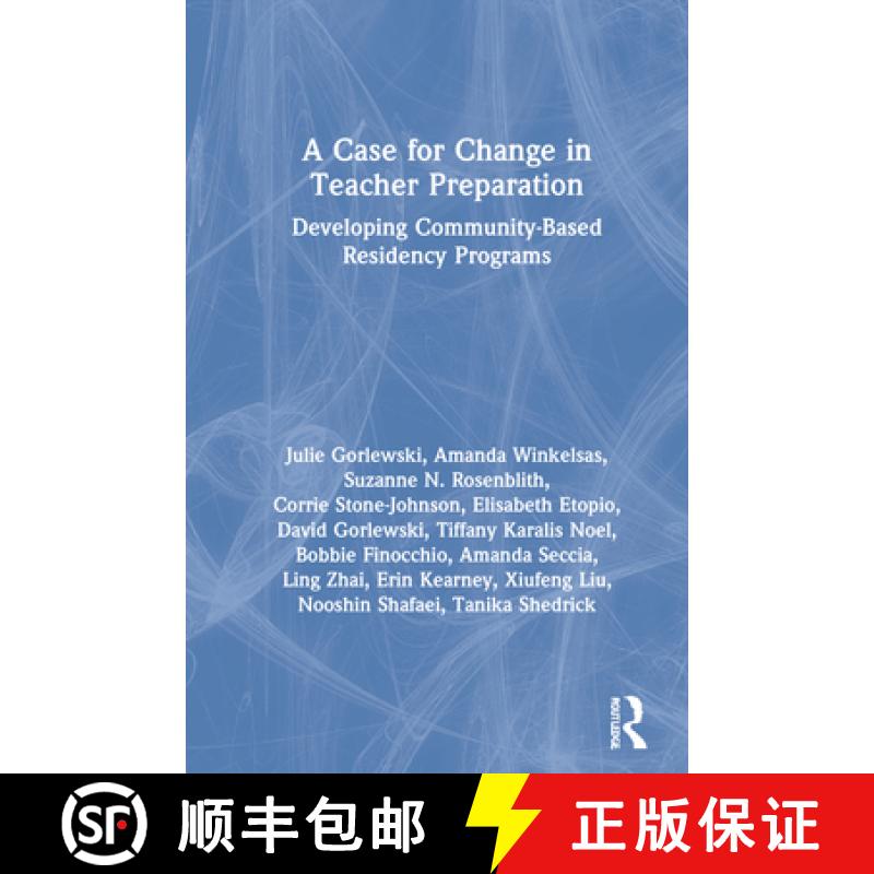【3-4周达】A Case for Change in Teacher Preparation: Developing Community-Based Residency Programs [9781032055909]