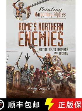 【3-4周达】Painting Wargaming Figures - Rome's Northern Enemies: British, Celts, Germans and Dacians [9781526765567]