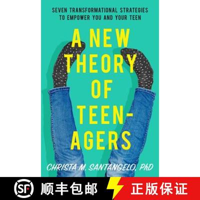 【3-4周达】A New Theory of Teenagers: Seven Transformational Strategies to Empower You and Your Teen [9781580058322]