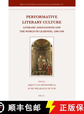 预订 Performative Literary Culture: Literary Associations and the World of Learning, 1200-1700 [9789004444638]
